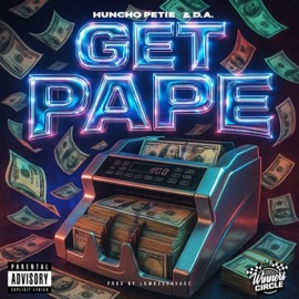 GET PAPE Huncho Petie & D.A.