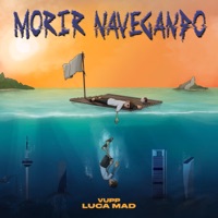 Morir Navegando - LUCA MAD