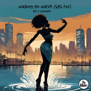 Walking On Water (SOS Mix) - Single