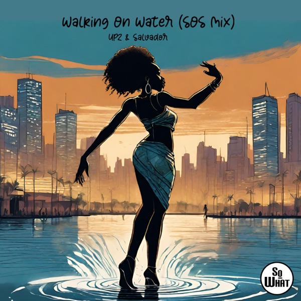 Walking On Water (SOS Mix) - Single