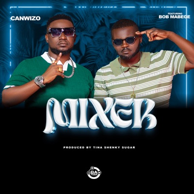 Mixer (feat. Bob Mabege) - Single