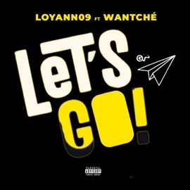 Let's Go (feat. Wantché) Loyann09