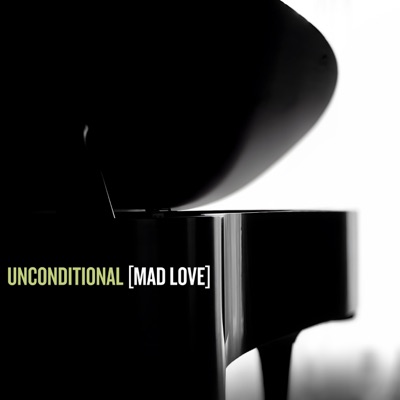 Unconditional (Mad Love) - Single