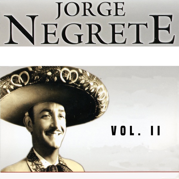 Jorge Negrete, Vol II