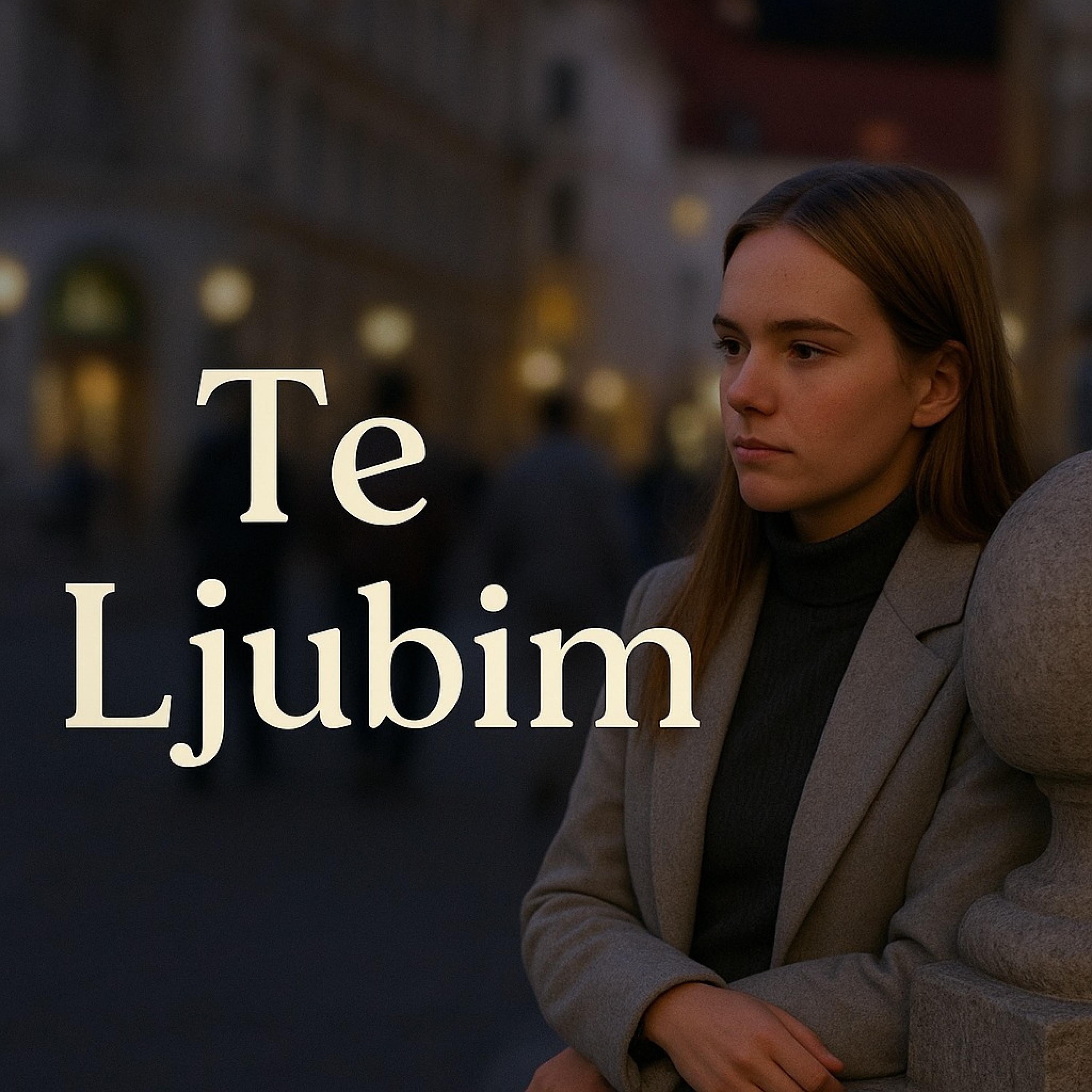 Te Ljubim - Single