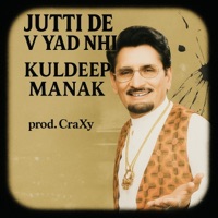 JUTTI DE V YAD NHI (feat. KULDEEP MANAK) - Single - CraXy Kind