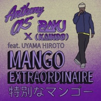 Mango Extraordinaire (feat. Uyama Hiroto) - Single - Anthony OKS & BAKU