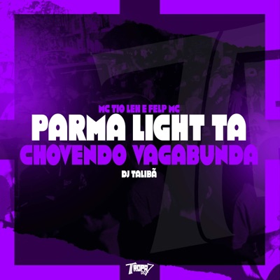 Parma Light Ta Chovendo Vagabunda - Single