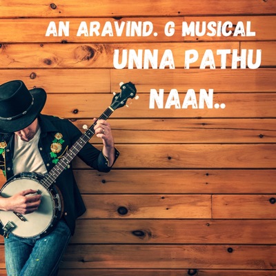 Unna Pathu Naan (feat. Aravind G & Jbez) - Single
