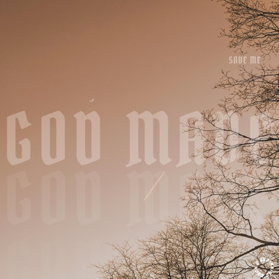 GOD MADE (SAVE ME) - Single