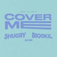 Cover Me (feat. BiQSKIL) - Single - Shugry