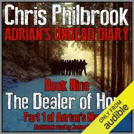 The Dealer of Hope: Adrian's March, Part One: Adrian's Undead Diary, Book 9 (Unabridged)