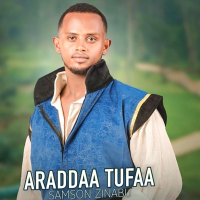 Song - Araddaa Tufaa - Samson Zinabu