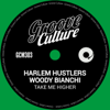 Harlem Hustlers & Woody Bianchi - Take Me Higher (Extended Mix) artwork