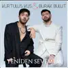 Kurtuluş Kuş & Burak Bulut