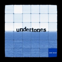 undertones - EP - Jade Kenji