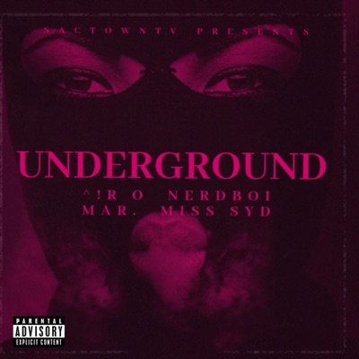 UNDERGROUND (feat. ^!R O & Miss Syd) - Single
