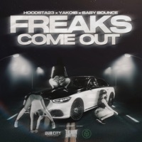 Freaks come out (feat. Baby bounce & Yako18) - Single - Hoodsta23
