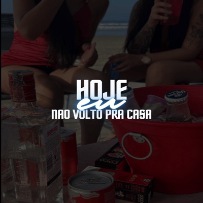 Hoje Eu Não Volto pra Casa - Single