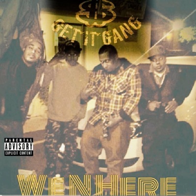 Get it Gang presents We N Here