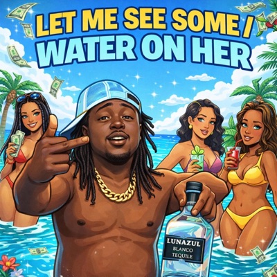 let me see some / water on her - Single