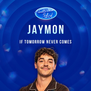If Tomorrow Never Comes (Australian Idol Live Performance) - Single