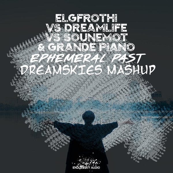 Ephemeral Past (Dreamskies Mashup) - Single