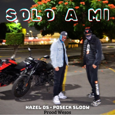 Solo A Mi (feat. Hazel OS, Proodwesos & Mxxnwave) - Single