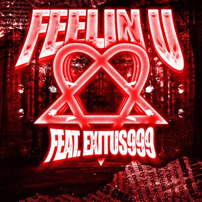 Feelin U! (feat. Exitus999) - Single