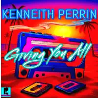 Giving You All — Kenneith Perrin