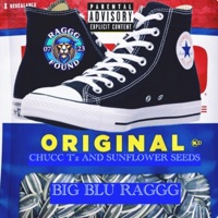 CHUCCC T'z AND SUNFLOWER SEEDS - Single - Big Blu Raggg