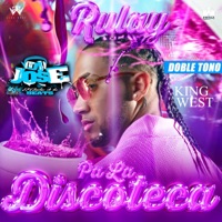 Rulay Pa' La Discoteca (DJJoseofficial Remix Doble Tono) - Single - King West
