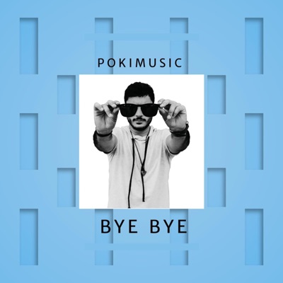 Pokimusic - BYE BYE