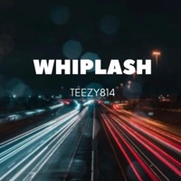Whiplash - Single - Teezy814