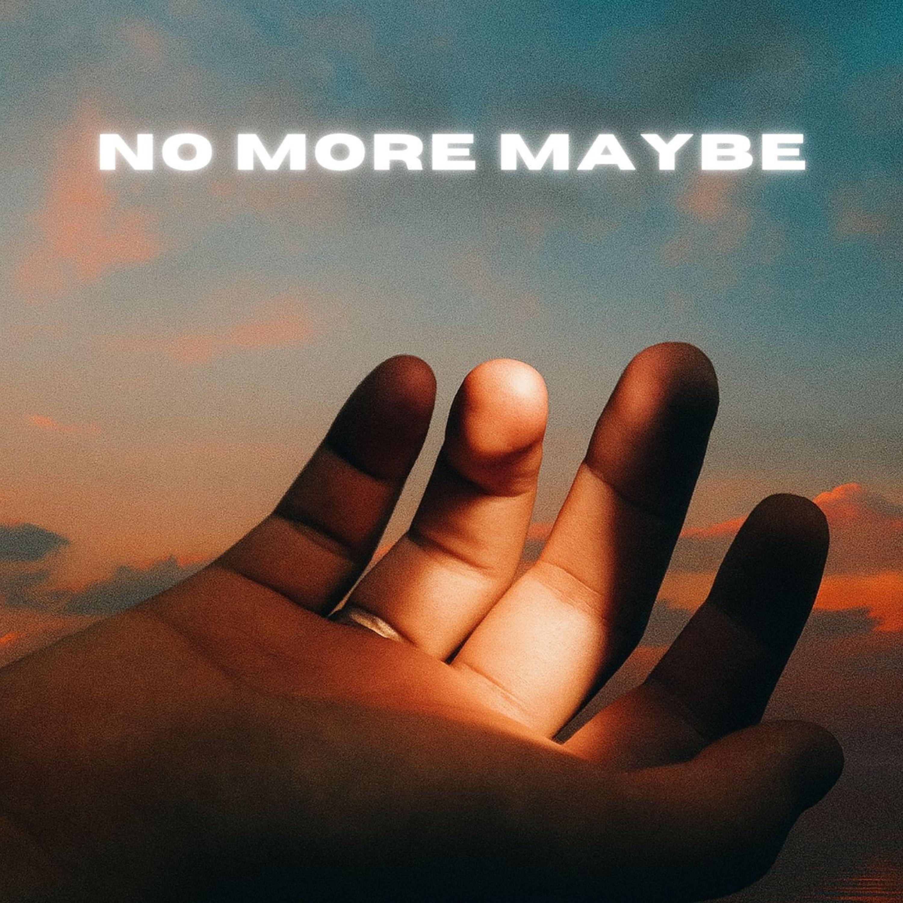 NO MORE MAYBE - Single