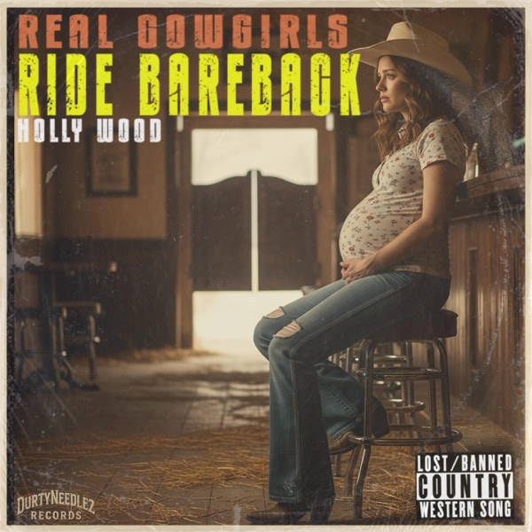 Real Cowgirls Ride Bareback (feat. Holly Wood)