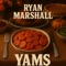 Yams - Ryan Marshall lyrics