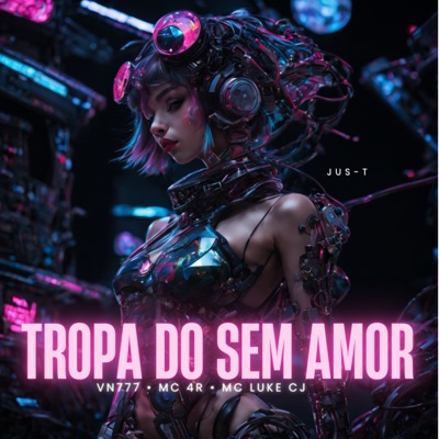 Tropa do Sem Amor (feat. VN777 & Jus-T on the beat) - Single