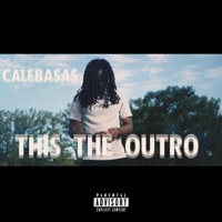 This The Outro - Single - Calebasas