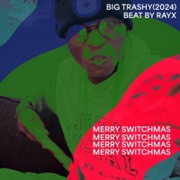 Merry Switchmas (feat. Rayx) - Single - Big Trashy