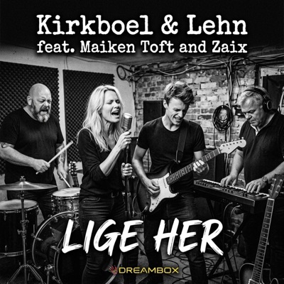 Lige her (feat. Kirkboel & Lehn, Zaix & Maiken Toft) - Single