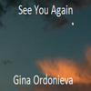 See You Again - Gina Ordonieva