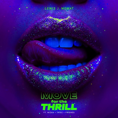 We move for the thrill (feat. Mizah, Trigz & Friends) - Single