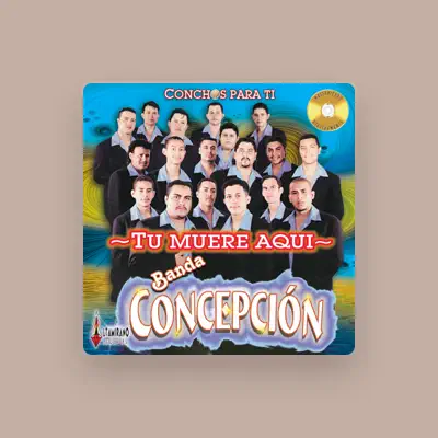 Listen to Banda Concepcion, watch music videos, read bio, see tour dates & more!