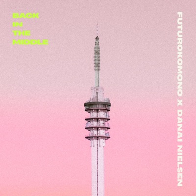 BACK IN the MIDDLE (feat. Danai Nielsen) - Single