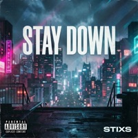 Stay Down - Single - Stixs