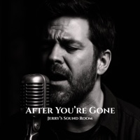 After You’re Gone - Single - JERRY'S SOUND ROOM