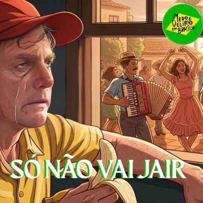 Só Não Vai Jair (Forró) - Single