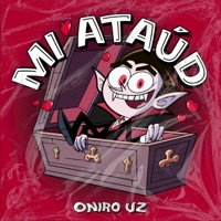 MI ATAÚD - Single - Oniro UZ