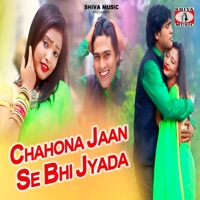 Chahona Jaan Se Bhi Jyada - Single - Dindyal Kumar & Suman Gupta